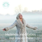Helende meditaties met Jolanda Maria